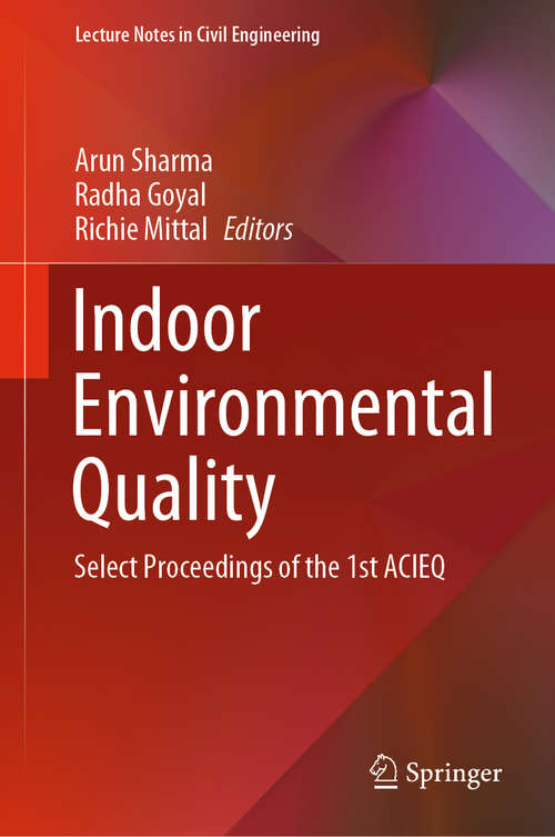Indoor Environmental Quality: Select Proceedings of the 1st ACIEQ (Lecture Notes in Civil Engineering #60)