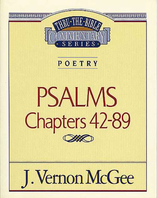 Book cover of Thru the Bible Vol. 18: Psalms, Chapters 42-89 (Thru the Bible #18)