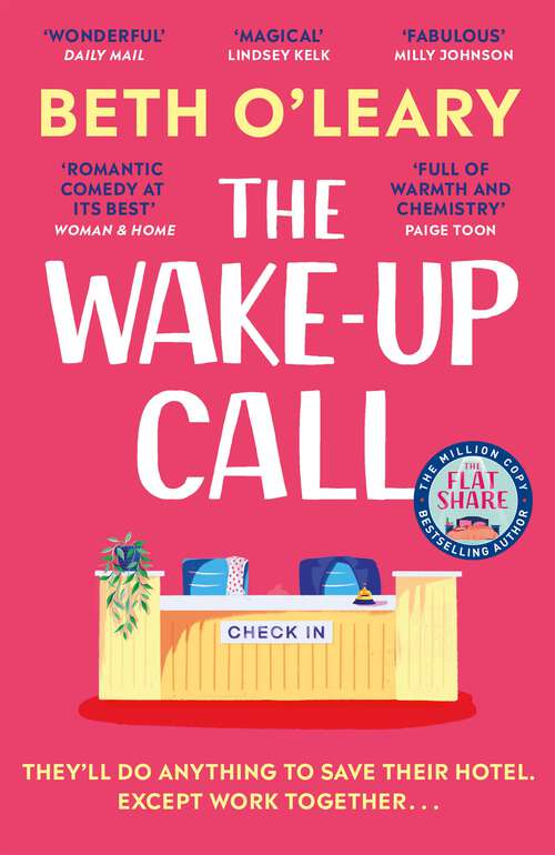 Book cover of The Wake-Up Call: The addictive enemies-to-lovers romcom from the author of THE FLATSHARE