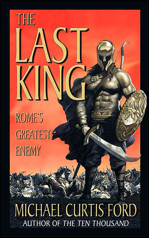 Book cover of The Last King: Rome's Greatest Enemy