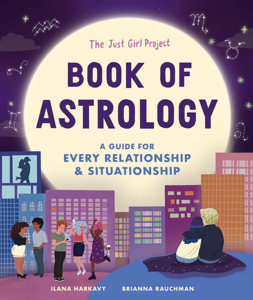 Book cover of The Just Girl Project Book of Astrology: A Guide for Every Relationship and Situationship (The Just Girl Project)
