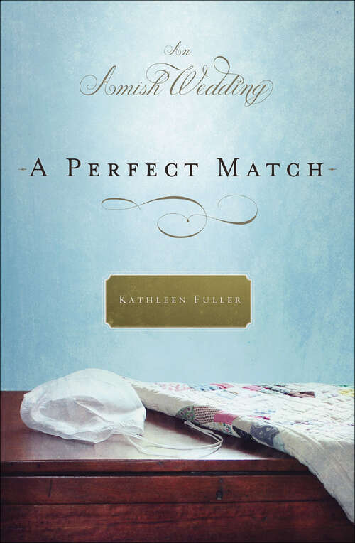 Book cover of A Perfect Match: An Amish Wedding Novella (Amish Wedding Novellas)