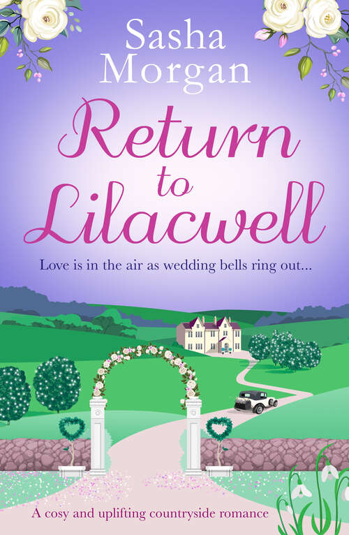 Book cover of Return to Lilacwell: A cosy and uplifting countryside romance (Lilacwell Village)