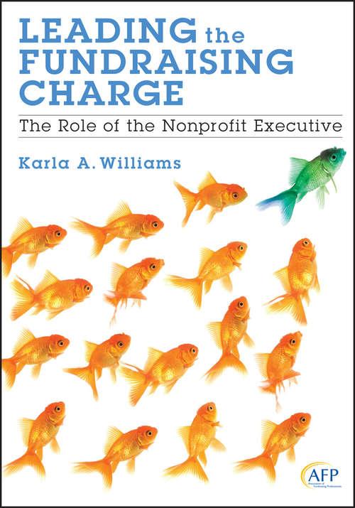 Book cover of Leading the Fundraising Charge: The Role of the Nonprofit Executive