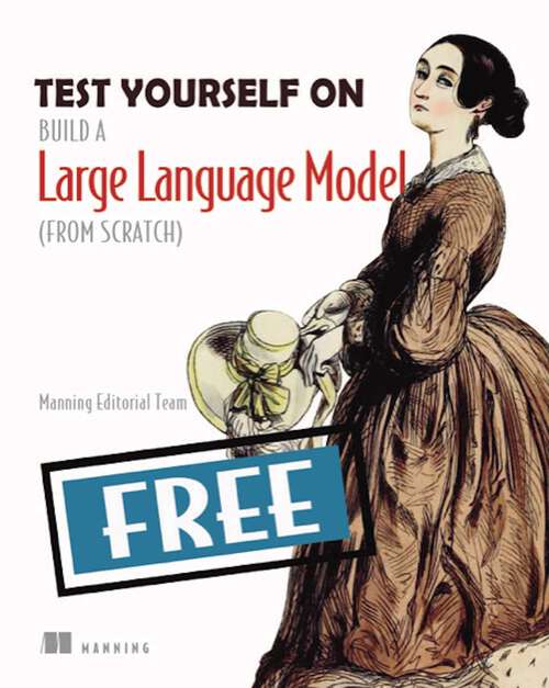 Book cover of Test Yourself On Build a Large Language Model (From Scratch): Exercises to Enhance your LLM Learning