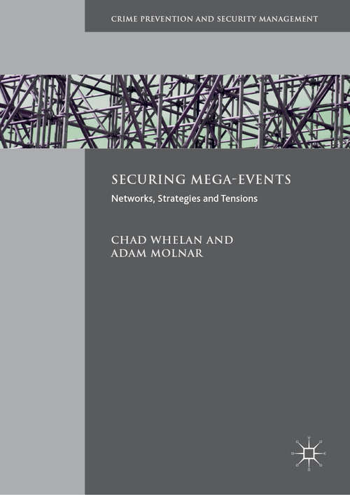 Securing Mega-Events: Networks, Strategies and Tensions (Crime Prevention and Security Management)