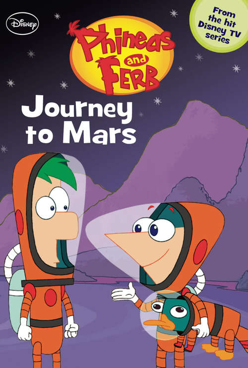 Book cover of Phineas and Ferb: Journey to Mars