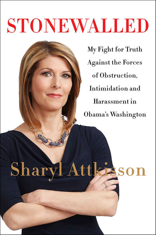 Book cover of Stonewalled: My Fight for Truth Against the Forces of Obstruction, Intimidation, and Harassment in Obama's Washington