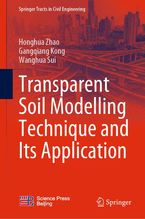 Transparent Soil Modelling Technique and Its Application (Springer Tracts in Civil Engineering)