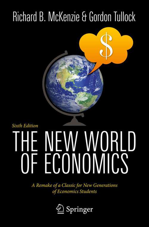 Book cover of The New World of Economics: A Remake of a Classic for New Generations of Economics Students