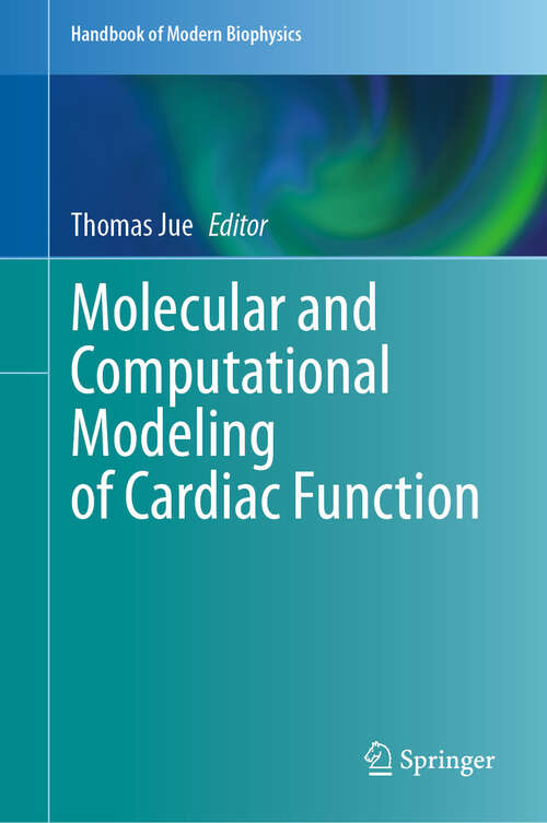 Book cover of Molecular and Computational Modeling of Cardiac Function (Handbook of Modern Biophysics #7)