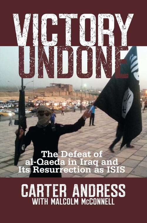 Book cover of Victory Undone: The Defeat of al-Qaeda in Iraq and Its Resurrection as ISIS
