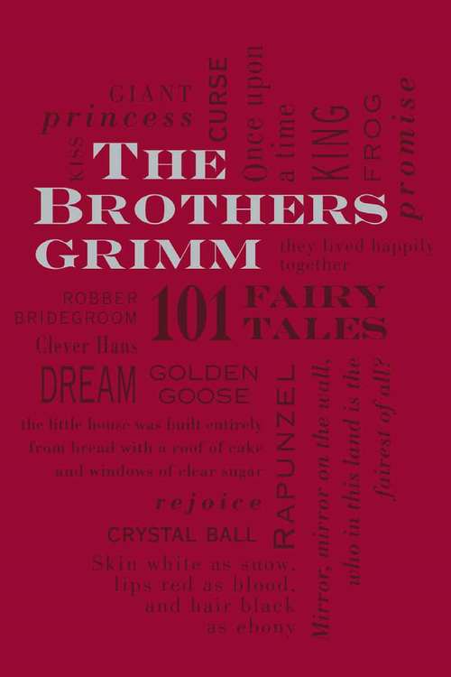 The Brothers Grimm: 101 Fairy Tales (Wordsworth Classics #1)