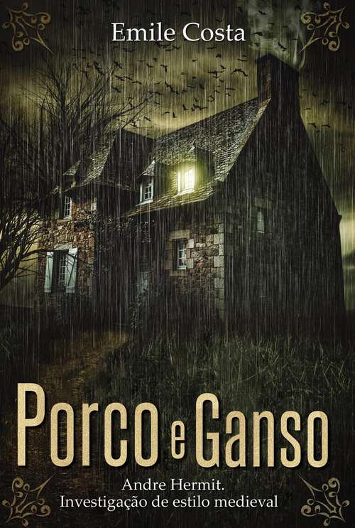 Book cover of Porco e Ganso (Andre Hermit. Investigação de estilo medieval #1)