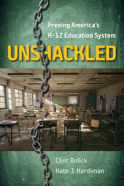 Book cover of Unshackled: Freeing America’s K–12 Education System
