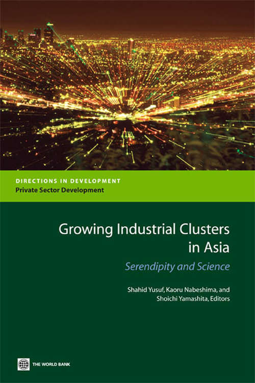 Growing Industrial Clusters in Asia: Serendipity and Science