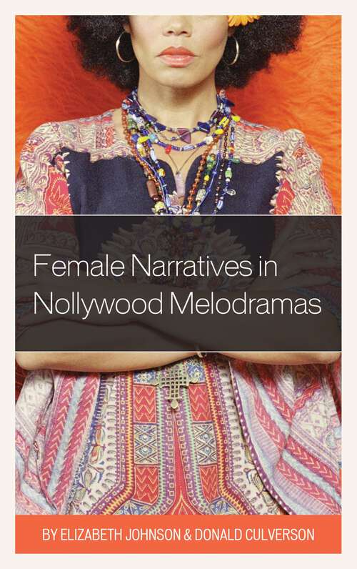 Book cover of Female Narratives in Nollywood Melodramas