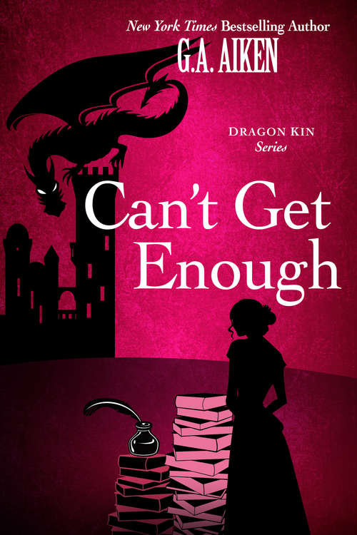 Book cover of Can't Get Enough: A Humorous & Action-Packed Fantasy Romance Story (Dragon Kin)