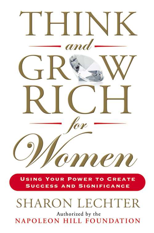 Book cover of Think and Grow Rich for Women: Using Your Power to Create Success and Significance