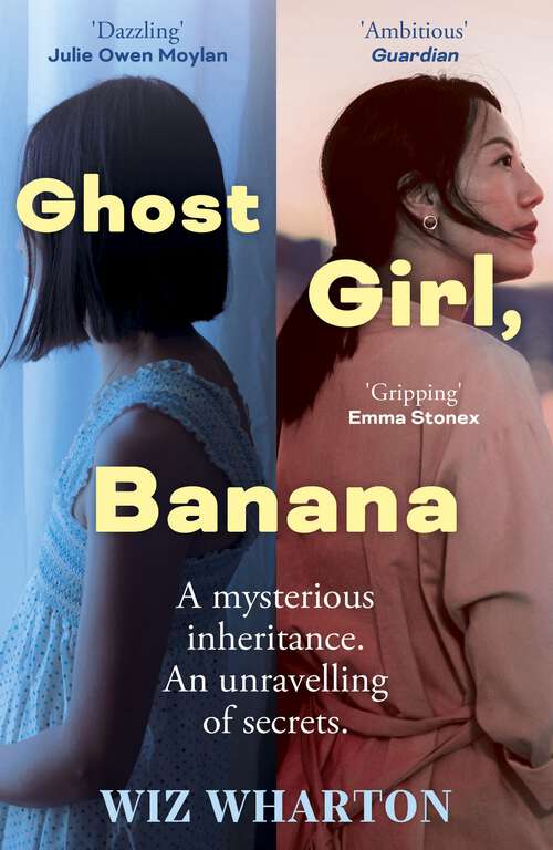 Book cover of Ghost Girl, Banana: The unforgettable debut novel of 2023 - a story of family, belonging and home