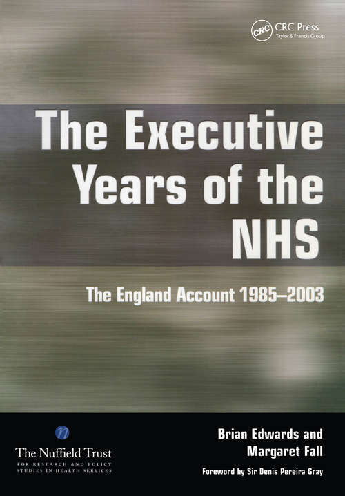 The Executive Years of the NHS: The England Account 1985-2003