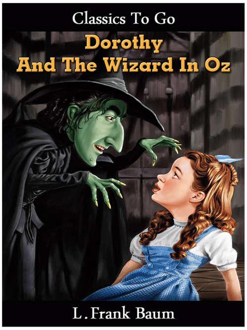 Dorothy and the Wizard in Oz (Classics To Go #4)