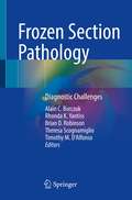 Frozen Section Pathology: Diagnostic Challenges
