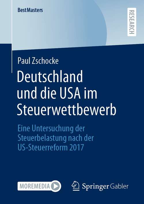 Book cover of Deutschland und die USA im Steuerwettbewerb: Eine Untersuchung der Steuerbelastung nach der US-Steuerreform 2017 (1. Aufl. 2021) (BestMasters)