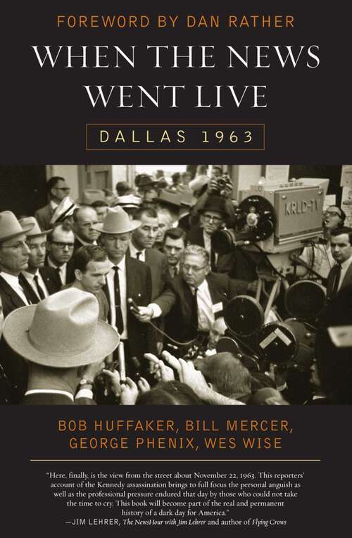 Book cover of When the News Went Live: Dallas 1963