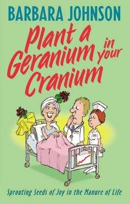 Book cover of Plant a Geranium in Your Cranium