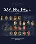 Saving Face: The Art and History of the Goalie Mask (Revised Edition)