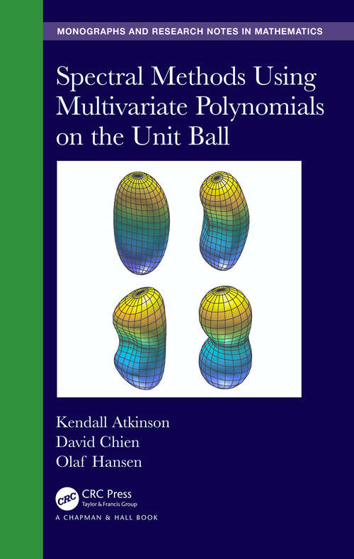 Spectral Methods Using Multivariate Polynomials On The Unit Ball (Chapman & Hall/CRC Monographs and Research Notes in Mathematics)