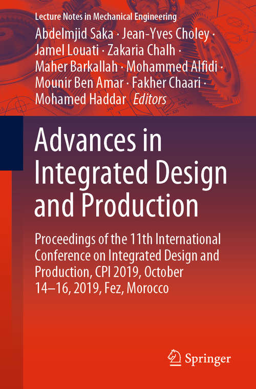 Advances in Integrated Design and Production: Proceedings of the 11th International Conference on Integrated Design and Production, CPI 2019, October 14-16, 2019, Fez, Morocco (Lecture Notes in Mechanical Engineering)