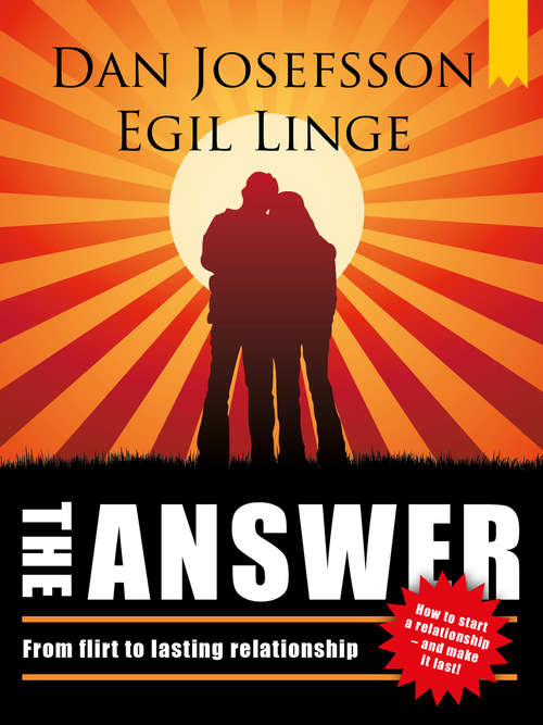 Book cover of The Answer: From Flirt to Lasting Relationship