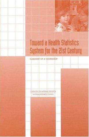 Toward a Health Statistics System for the 21st Century