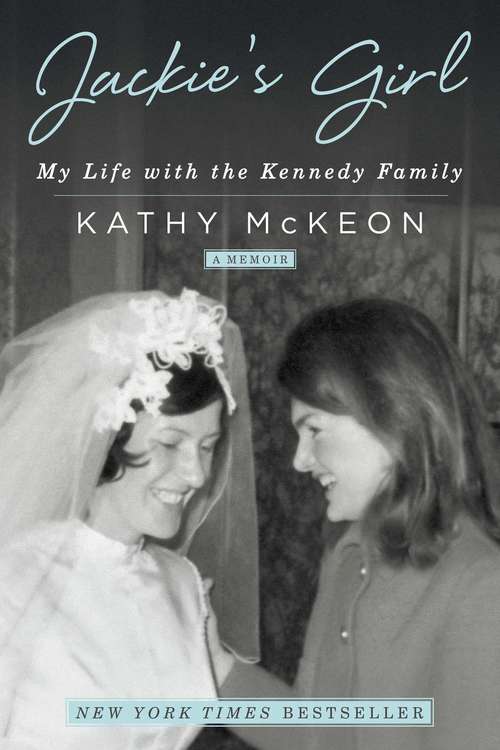 Book cover of Jackie's Girl: My Life with the Kennedy Family