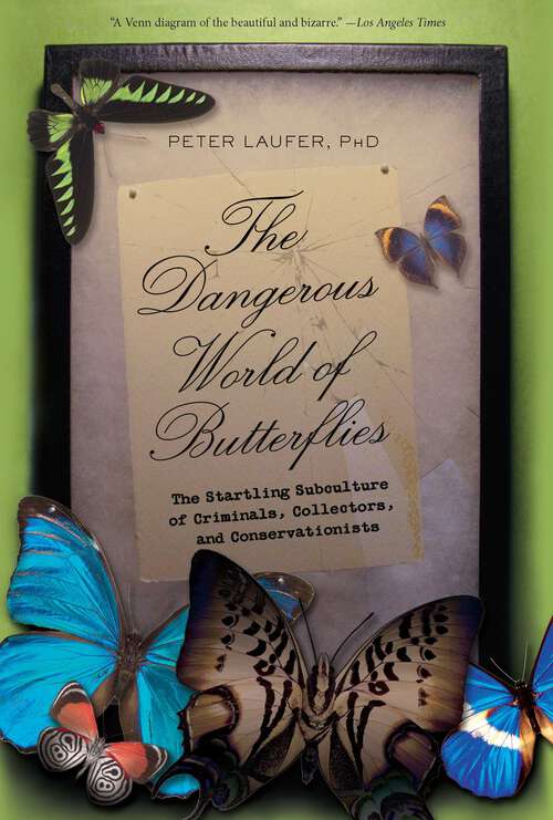 Book cover of Dangerous World of Butterflies: The Startling Subculture of Criminals, Collectors, and Conservationists