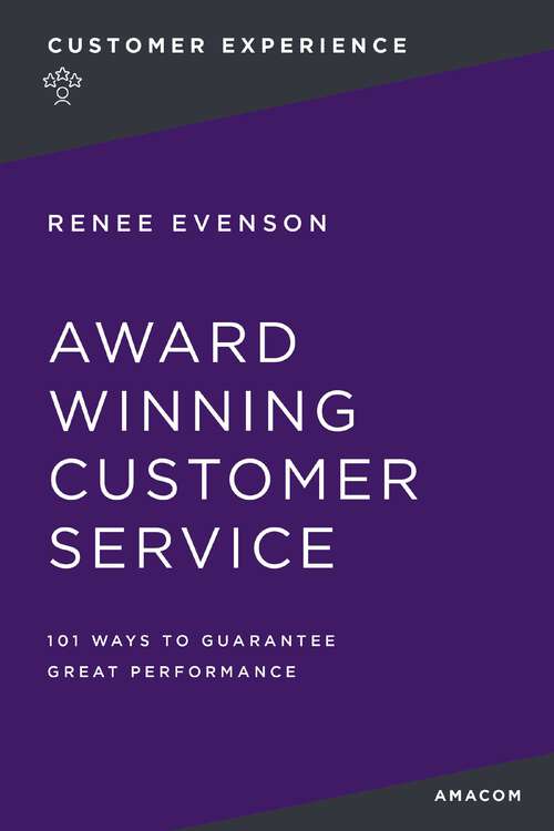 Book cover of Award Winning Customer Service: 101 Ways To Guarantee Great Performance