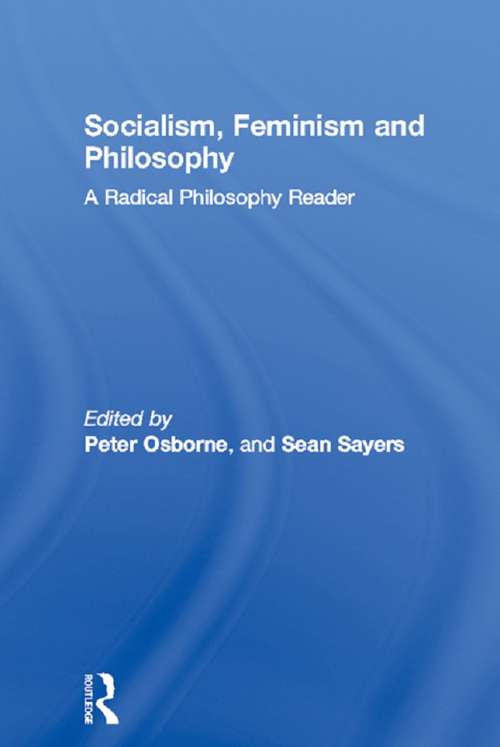 Socialism, Feminism and Philosophy: A Radical Philosophy Reader