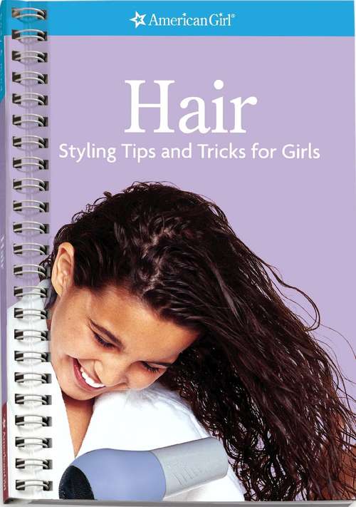 Book cover of Hair: Styling Tips and Tricks for Girls (American Girl)