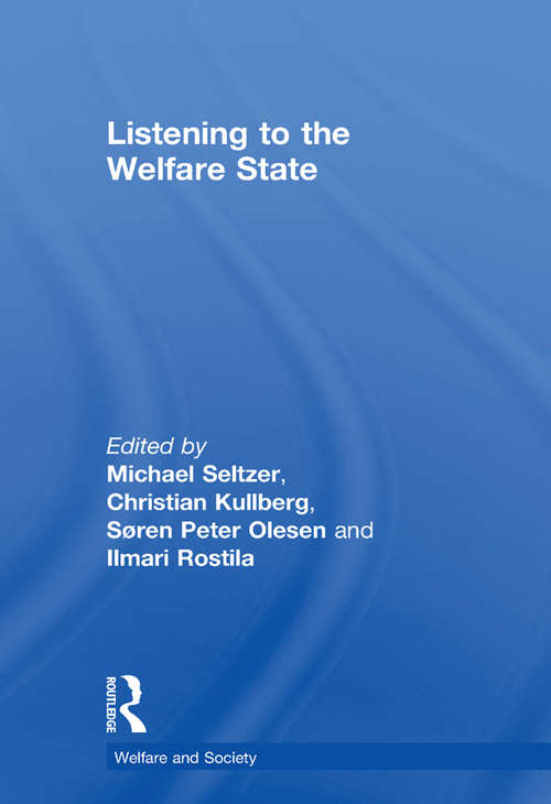 Book cover of Listening to the Welfare State (Welfare and Society)