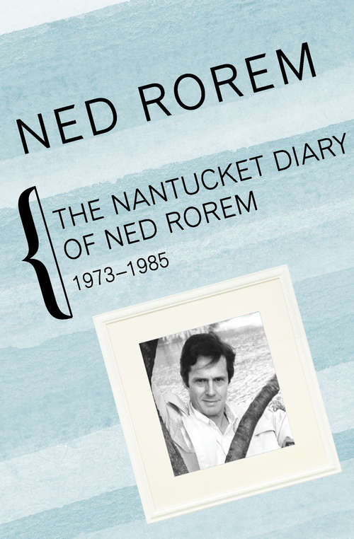 Book cover of The Nantucket Diary of Ned Rorem: 1973-1985