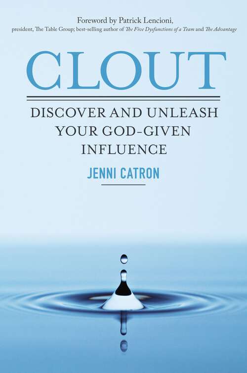 Book cover of Clout: Discover and Unleash Your God-Given Influence
