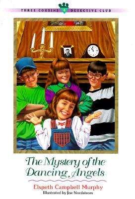Book cover of The Mystery of the Dancing Angels (Three Cousins Detective Club #4)