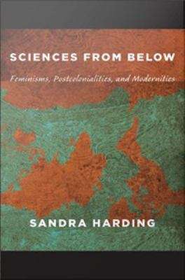 Book cover of Sciences from Below: Feminisms, Postcolonialities, and Modernities