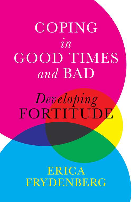 Book cover of Coping in Good Times and Bad: Developing Fortitude