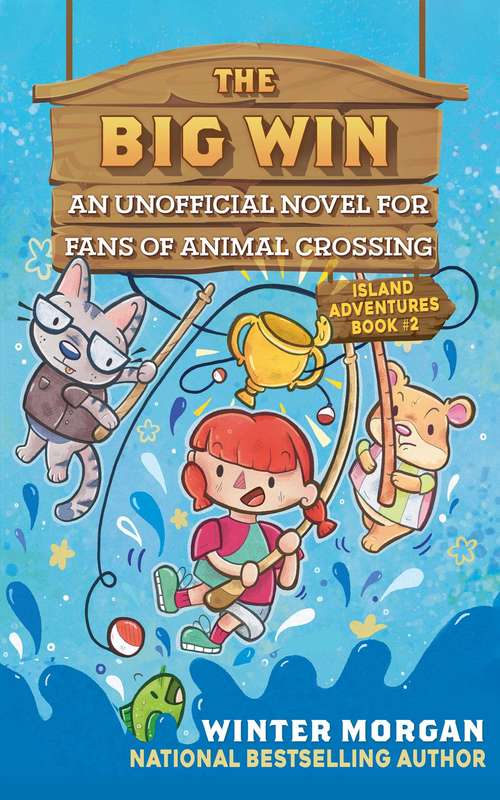 Book cover of The Big Win: An Unofficial Novel for Fans of Animal Crossing (Island Adventures #2)