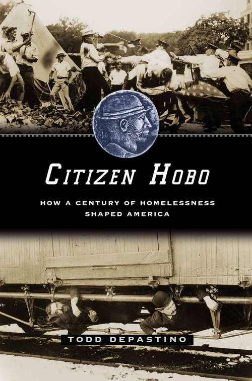 Book cover of Citizen Hobo: How a Century of Homelessness Shaped America