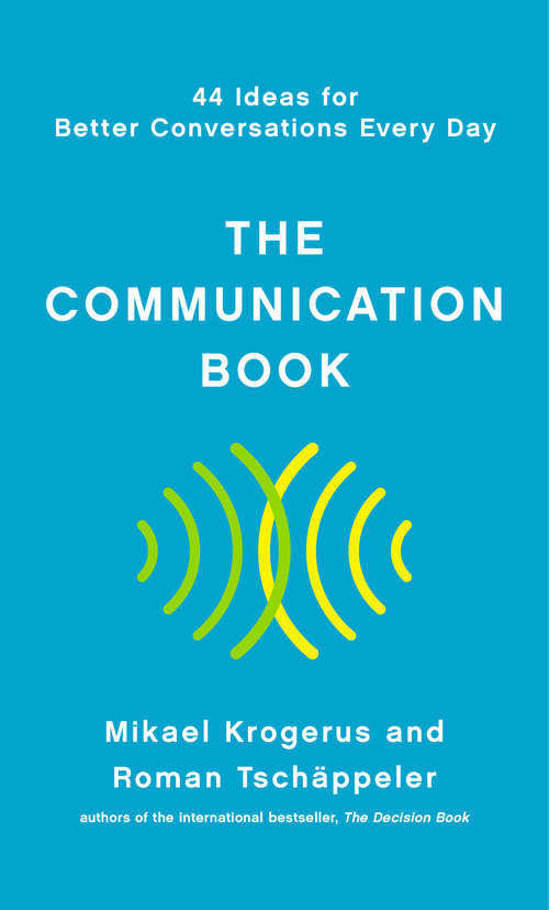 Book cover of The Communication Book: 44 Ideas For Better Conversations Every Day