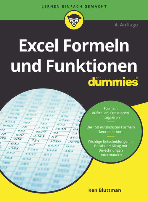 Excel Formeln und Funktionen für Dummies: Bringen Sie Excel In Form, Damit Ihre Tabellen Funktionieren (Für Dummies)